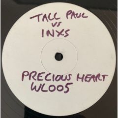 Tall Paul vs. INXS - Tall Paul vs. INXS - Precious Heart - Not On Label