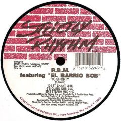 Rbm Feat. El Barrio Bob - Rbm Feat. El Barrio Bob - Yo Shorty - Strictly Rhythm