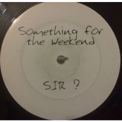 SIR - SIR - Something For The Weekend - White