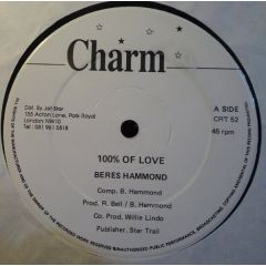 Beres Hammond / Beres Hammond & Derrick Lara - Beres Hammond / Beres Hammond & Derrick Lara - 100% Of Love / Settle Down With Somebody - Charm