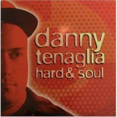 Danny Tenaglia - Danny Tenaglia - Hard & Soul - Tribal