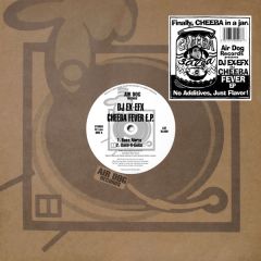 DJ Ex-Efx - DJ Ex-Efx - Cheeba Fever EP - Air Dog