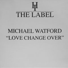 Michael Watford - Michael Watford - Love Change Over - Hard Times