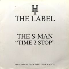 The S-Man - The S-Man - Time 2 Stop - 	Hard Times The Label
