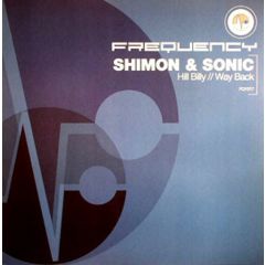 Shimon & Sonic - Shimon & Sonic - Hill Billy / Way Back - Frequency