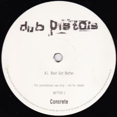 Dub Pistols - Dub Pistols - Best Got Better/Blaze The Room - Concrete