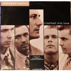 Spandau Ballet  - Spandau Ballet  - Crashed Into Love - CBS