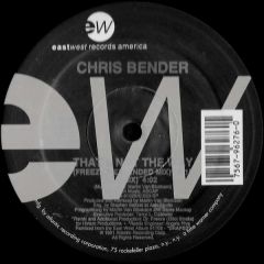 Chris Bender - Chris Bender - That's Not The Way - Eastwest Records America