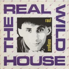 Raul Orellana - Raul Orellana - The Real Wild House - BCM