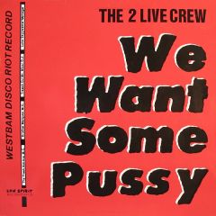 2 Live Crew - 2 Live Crew - We Want Some Pussy - Low Spirit