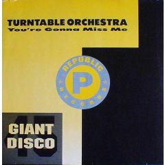 Turntable Orchestra - Turntable Orchestra - You're Gonna Miss Me - Republic Records