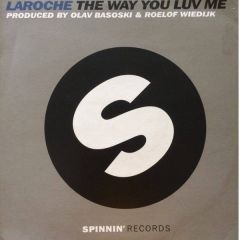 Laroche - Laroche - The Way You Luv Me - Spinnin' Records