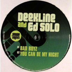 DJ Deekline & Ed Solo - DJ Deekline & Ed Solo - Bad Boyz / You Can Be My Night - Jungle Cakes