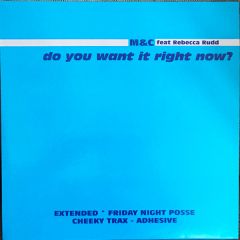 M&C Feat Rebecca Rudd - M&C Feat Rebecca Rudd - Do You Want It Right Now? - All Around The World