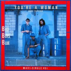 Bad Boys Blue - Bad Boys Blue - You're A Woman (Long Version) - Coconut
