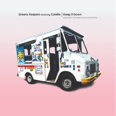 Greens Keepers Ft Colette - Greens Keepers Ft Colette - Keep It Down (Remixes) - Classic 