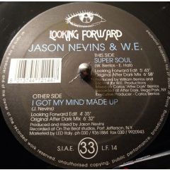 Jason Nevins & W. E. - Jason Nevins & W. E. - I Got My Mind Made Up / Super Soul - Looking Forward