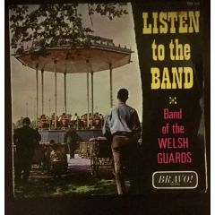 The Band Of The Welsh Guards - The Band Of The Welsh Guards - Listen To The Band - Bravo! Records
