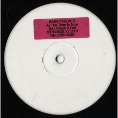 Bass Thieves - Bass Thieves - The Time Is Now / Check It Out - Strange Youth Recordings