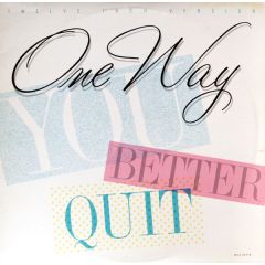 One Way - One Way - You Better Quit - MCA