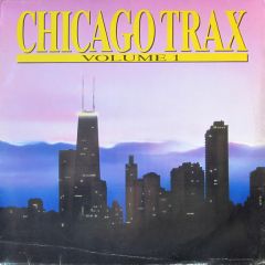 Various Artists - Various Artists - Chicago Trax - Volume 1 - Trax Records
