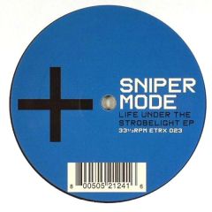 Sniper Mode - Sniper Mode - Life Under The Strobelight EP - Electrix