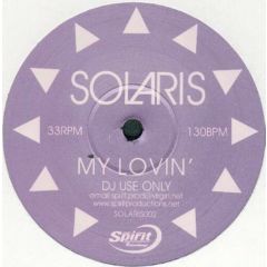 Solaris  - Solaris  - My Lovin' - Spirit Recordings