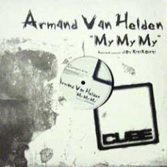 Armand Van Helden - Armand Van Helden - My My My (Remix) - Cube 3