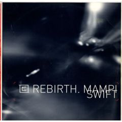 Mampi Swift - Mampi Swift - Rebirth / Nerve - Charge