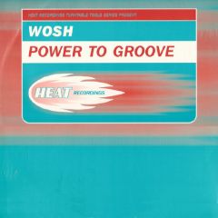 Wosh - Wosh - Power To Groove - Heat