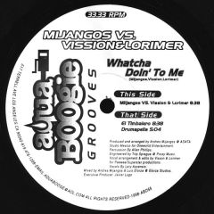 Mijangos Vs. Vission & Lorimer - Mijangos Vs. Vission & Lorimer - Whatcha Doin' To Me - 	Aqua Boogie Records