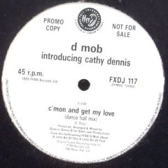 D Mob Introducing Cathy Dennis - D Mob Introducing Cathy Dennis - C'mon And Get My Love - Ffrr