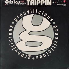Oris Jay - Oris Jay - Trippin - Groovilicious