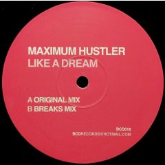 Maximum Hustler - Maximum Hustler - Like A Dream - BCD Records
