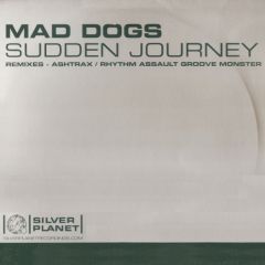 Mad Dog - Mad Dog - Sudden Journey (Remixes) - Silver Planet 