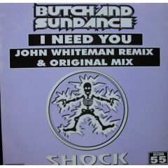 Butch & Sundance - Butch & Sundance - I Need You - Shock Records