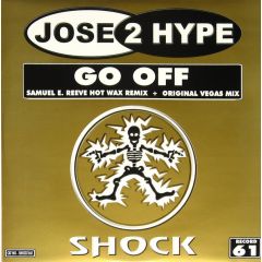 Jose 2 Hype - Jose 2 Hype - Go Off - Shock Records