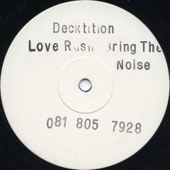 Decktition - Decktition - Love Rush / Bring The Noise - White