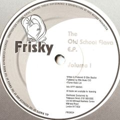 The Old School Flava EP - The Old School Flava EP - Volume One - Frisky
