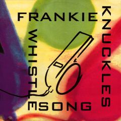 Frankie Knuckles - Frankie Knuckles - The Whistle Song - Virgin