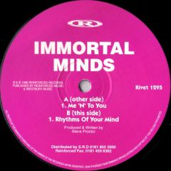 Immortal Minds - Immortal Minds - Me N To You - Reinforced