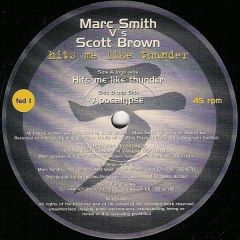 Marc Smith Vs. Scott Brown - Marc Smith Vs. Scott Brown - Hits Me Like Thunder - Federation Recordings