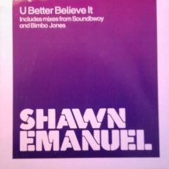Shawn Emanuel - Shawn Emanuel - U Better Believe It - EMI