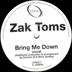 Zak Toms - Zak Toms - Bring Me Down - Unda-Vybe
