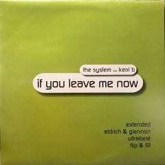 The System Feat Kerri B - The System Feat Kerri B - If You Leave Me Now - All Around The World
