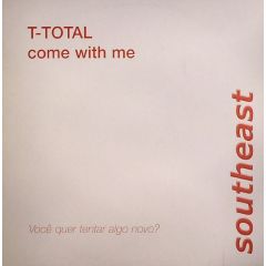 T-Total - T-Total - Come With Me - Southeast