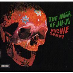 Archie Shepp - Archie Shepp - The Magic Of Ju-Ju - Impulse!