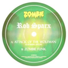 Rob Sparx - Rob Sparx - Attack Of The Wolfman / Zombie Funk - Zombie