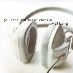 Jel Ford & Oscar Charlie - Jel Ford & Oscar Charlie - Drifting - ELP