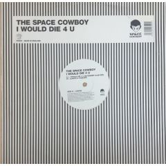 The Space Cowboy - The Space Cowboy - I Would Die 4 U - Southern Fried